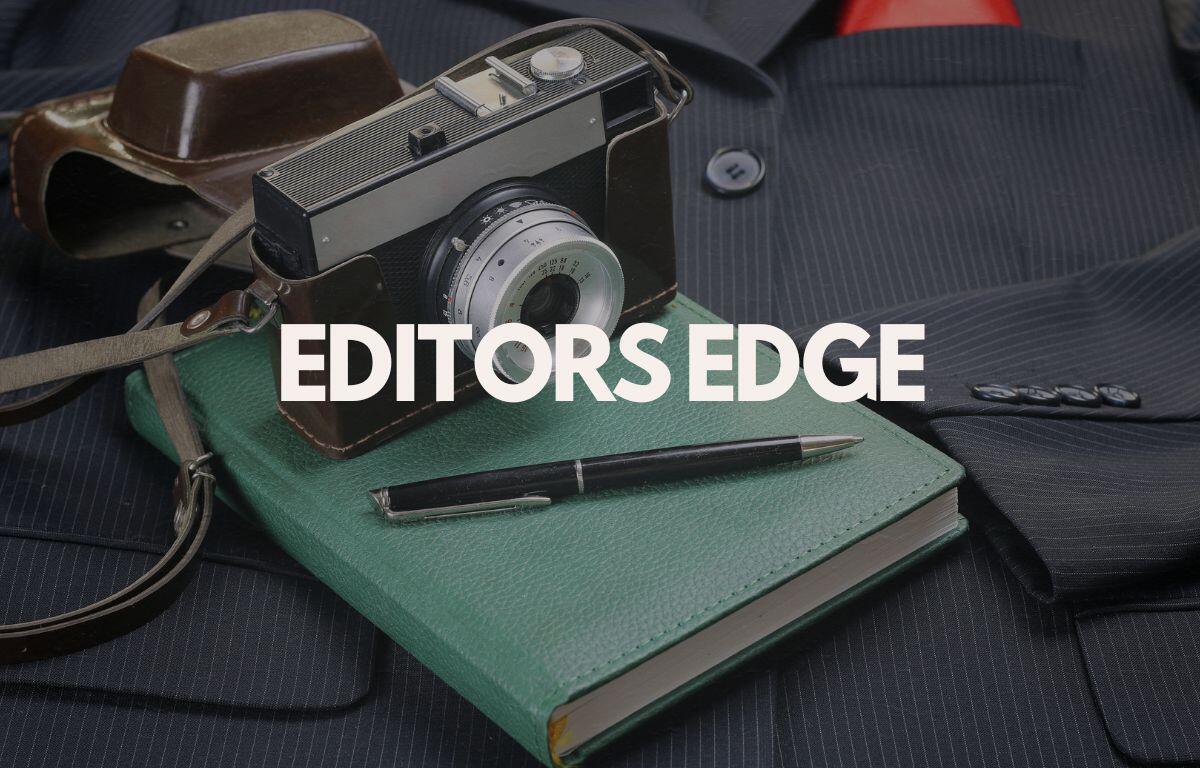 Editors Edge